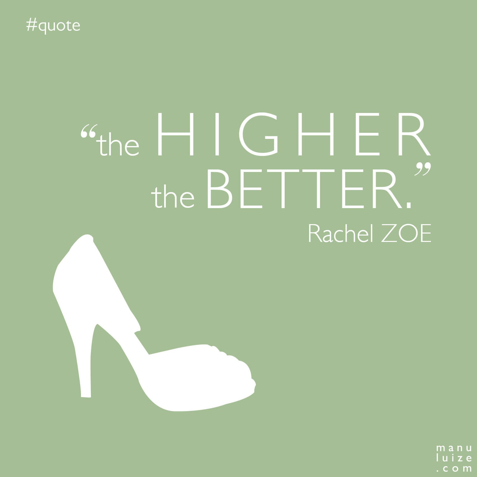 Heels, the higher the better