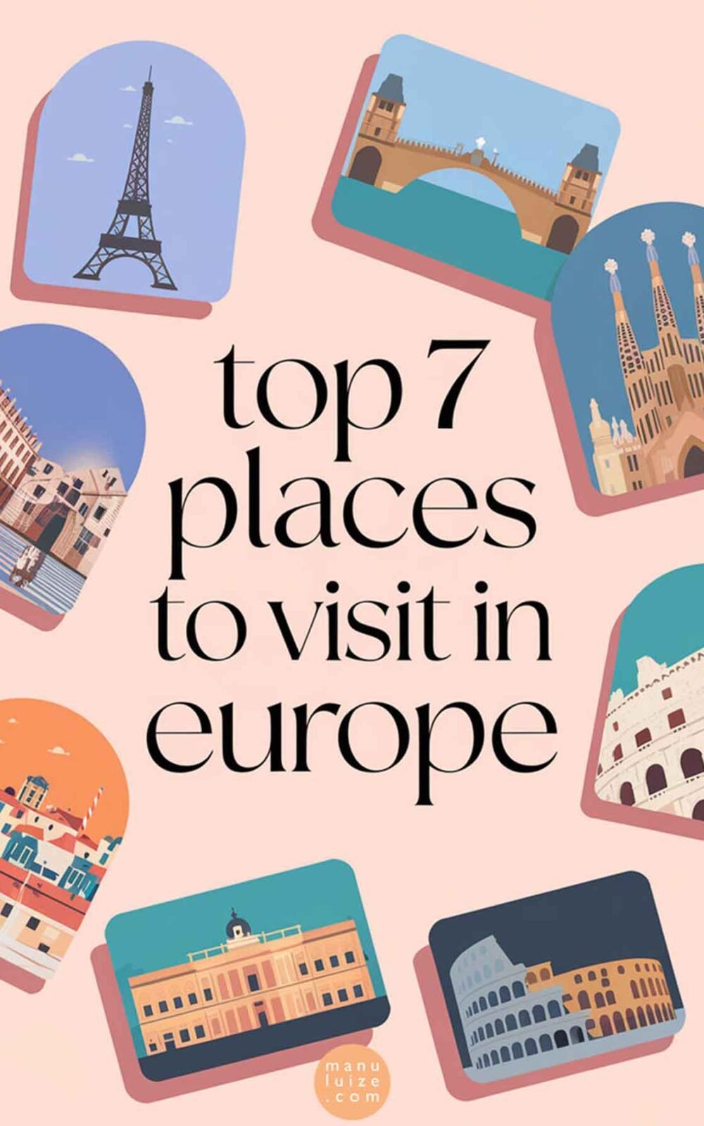 Top 7 Places to visit in Europe Top 7 Places to visit in Europe