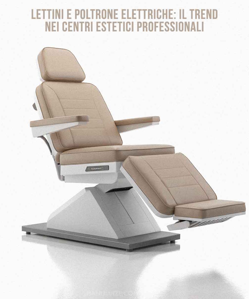 Poltrona elettrica: i trend nei centri estetici professionali Poltrona elettrica: i trend nei centri estetici professionali