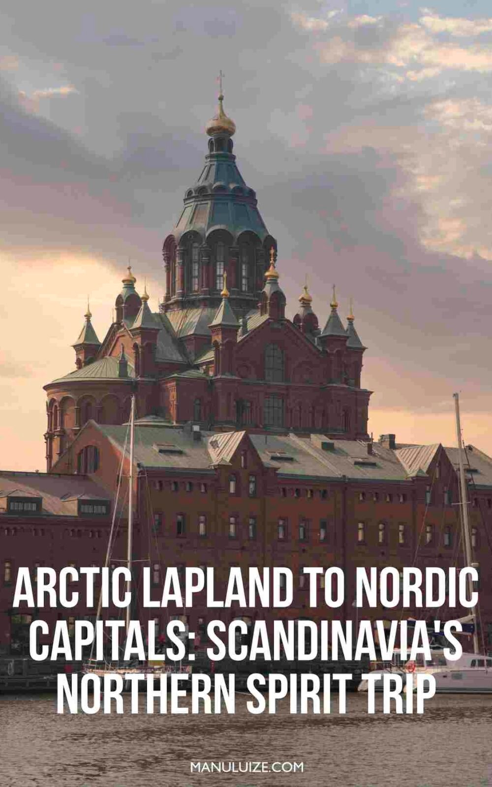 Arctic Lapland to Nordic Capitals: Scandinavia's Northern Spirit