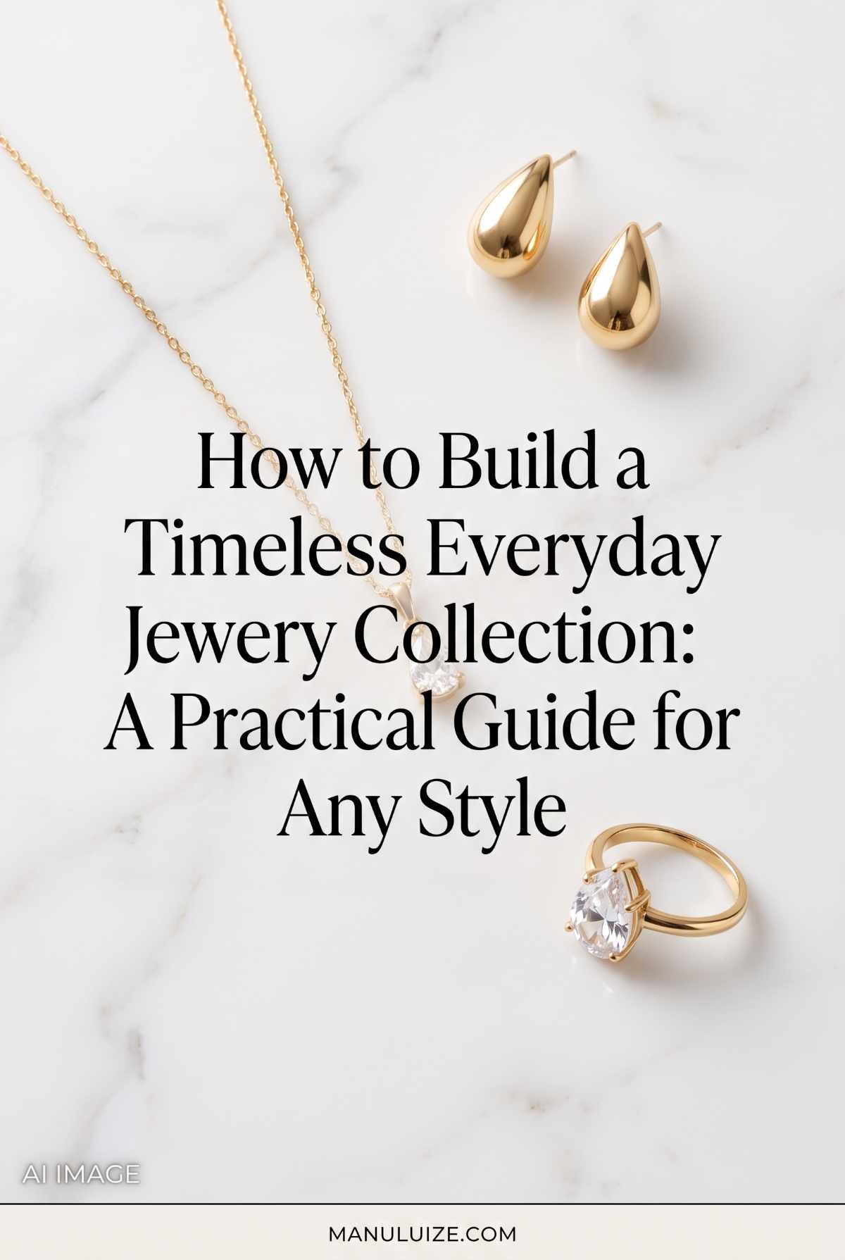 How to Build a Timeless Everyday Jewelry Collection- A Practical Guide for Any Style