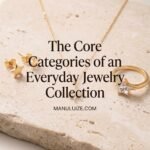 The Core Categories of an Everyday Jewelry Collection