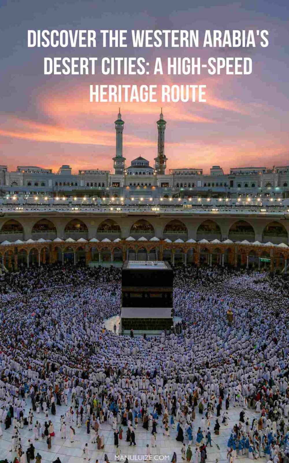Western Arabias Desert Cities- A High-Speed Heritage Route